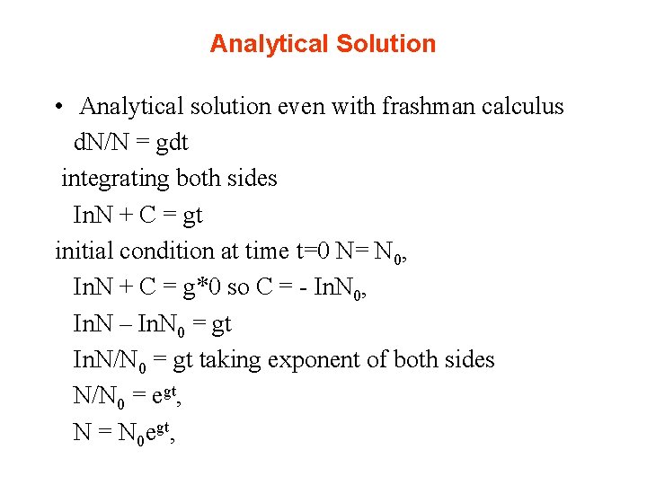 Analytical Solution • Analytical solution even with frashman calculus d. N/N = gdt integrating