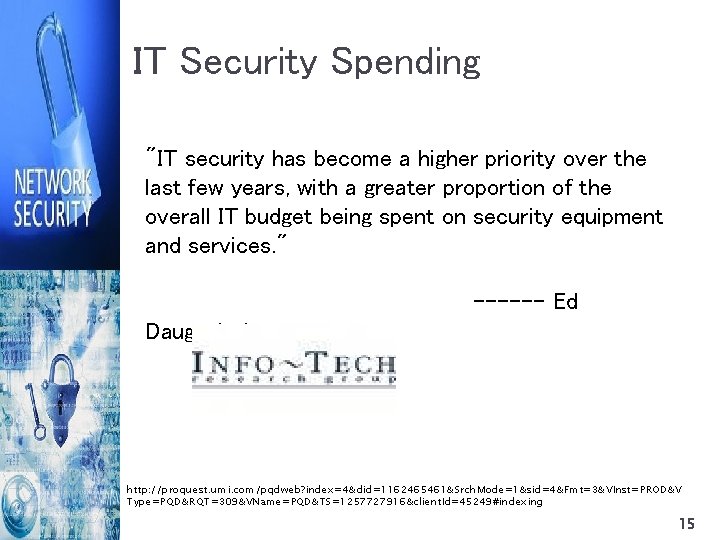 IT Security Spending "IT security has become a higher priority over the last few