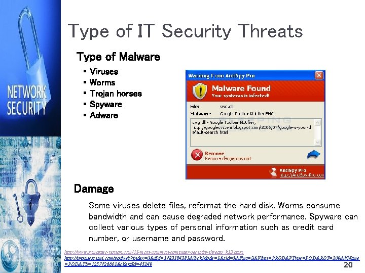 Type of IT Security Threats Type of Malware § Viruses § Worms § Trojan