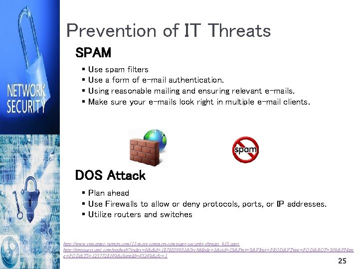 Prevention of IT Threats SPAM § Use spam filters § Use a form of