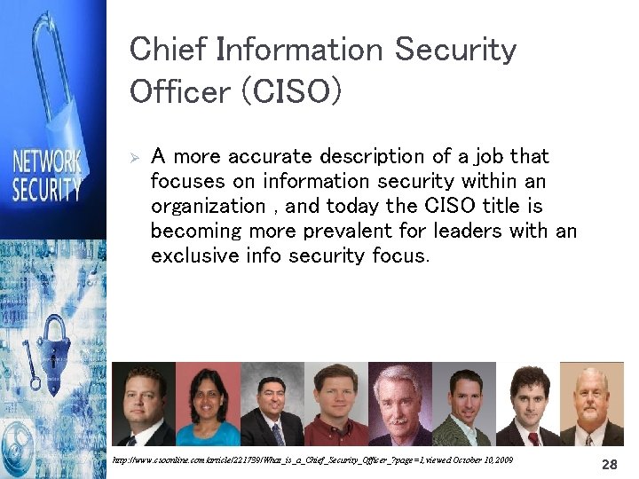 Chief Information Security Officer (CISO) Ø A more accurate description of a job that