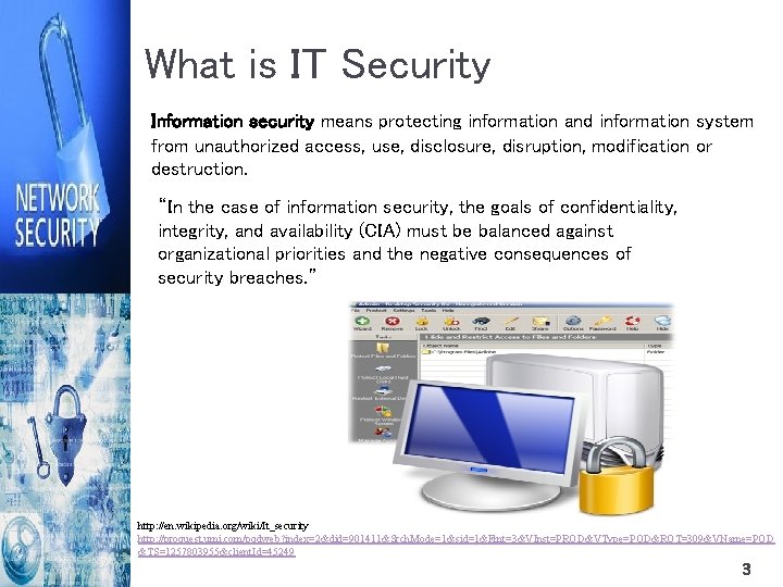 What is IT Security Information security means protecting information and information system from unauthorized