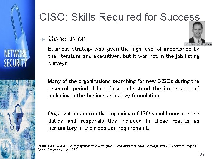 CISO: Skills Required for Success Ø Conclusion Business strategy was given the high level