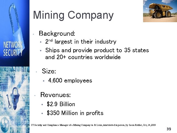 Mining Company Background: • 2 nd largest in their industry Ships and provide product