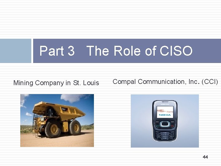 Part 3 The Role of CISO Mining Company in St. Louis Compal Communication, Inc.