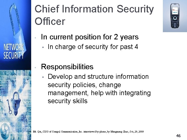 Chief Information Security Officer • In current position for 2 years • • In