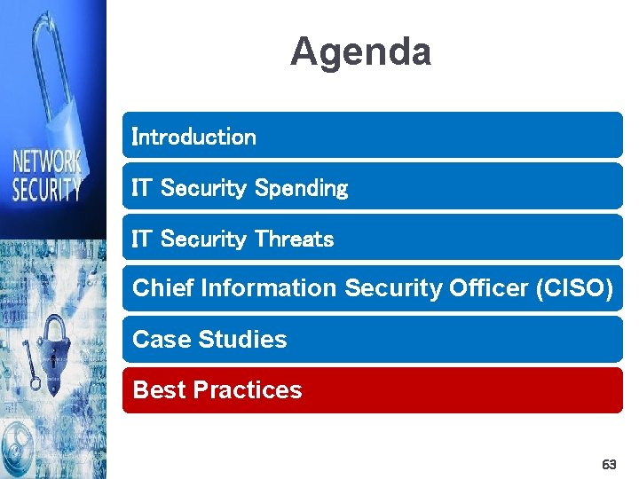Agenda Introduction IT Security Spending IT Security Threats Chief Information Security Officer (CISO) Case