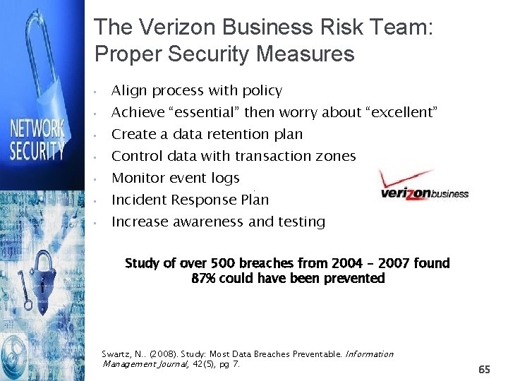 The Verizon Business Risk Team: Proper Security Measures • Align process with policy •