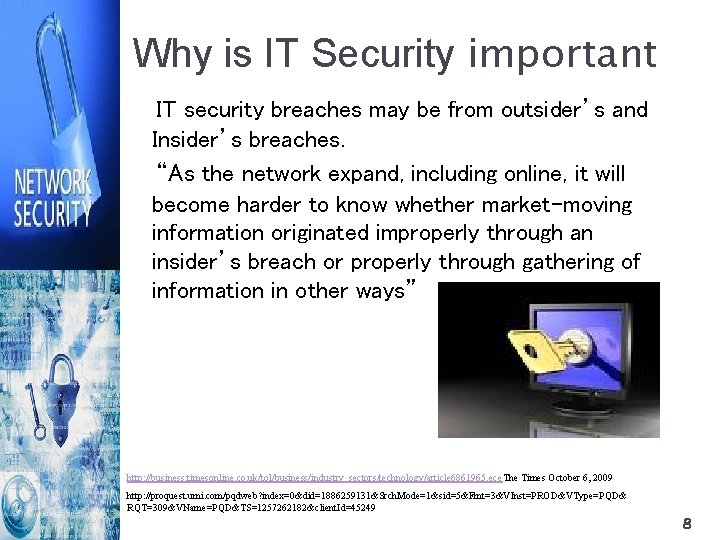 Why is IT Security important IT security breaches may be from outsider’s and Insider’s