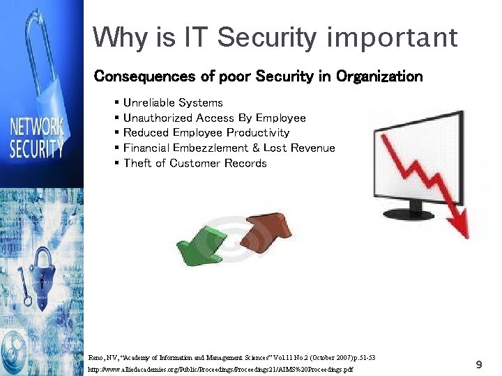 Why is IT Security important Consequences of poor Security in Organization § Unreliable Systems