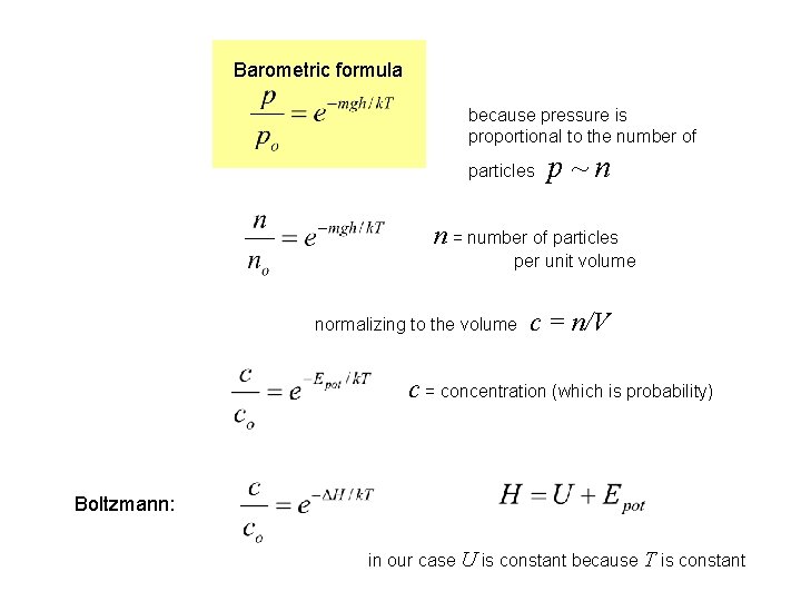 Barometric formula because pressure is proportional to the number of particles p~n n =