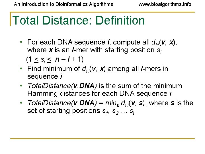 An Introduction to Bioinformatics Algorithms www. bioalgorithms. info Total Distance: Definition • For each An Introduction to Bioinformatics Algorithms www. bioalgorithms. info Total Distance: Definition • For each