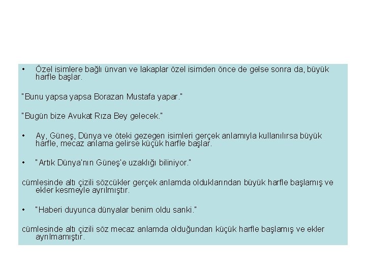  • Özel isimlere bağlı ünvan ve lakaplar özel isimden önce de gelse sonra