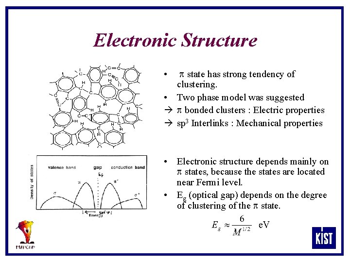 Electronic Structure p state has strong tendency of clustering. • Two phase model was
