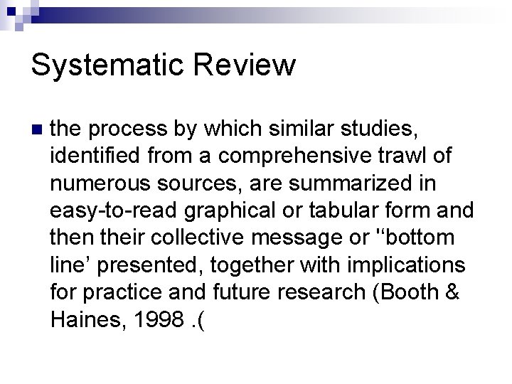 Systematic Review n the process by which similar studies, identified from a comprehensive trawl