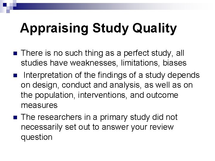 Appraising Study Quality n n n There is no such thing as a perfect