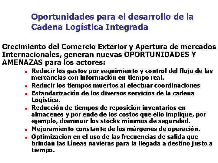 Oportunidades para el desarrollo de la Cadena Logística Integrada Crecimiento del Comercio Exterior y