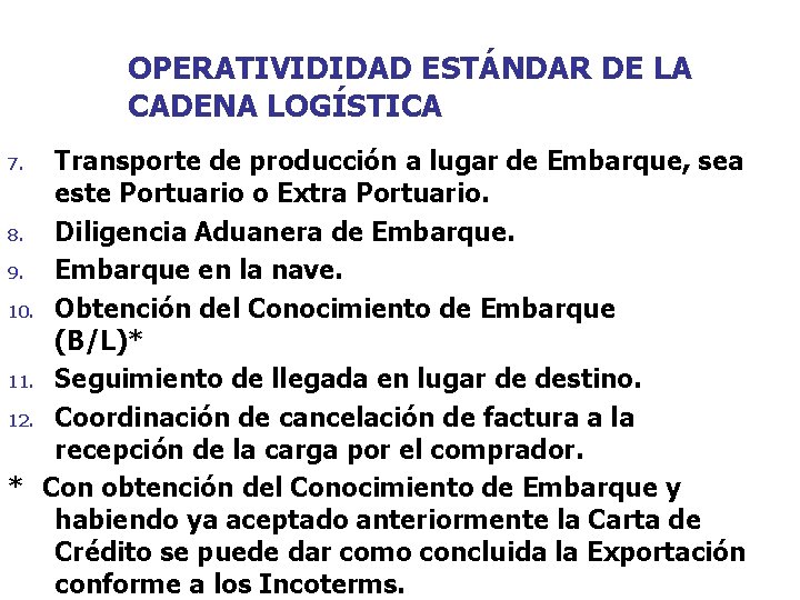 OPERATIVIDIDAD ESTÁNDAR DE LA CADENA LOGÍSTICA Transporte de producción a lugar de Embarque, sea