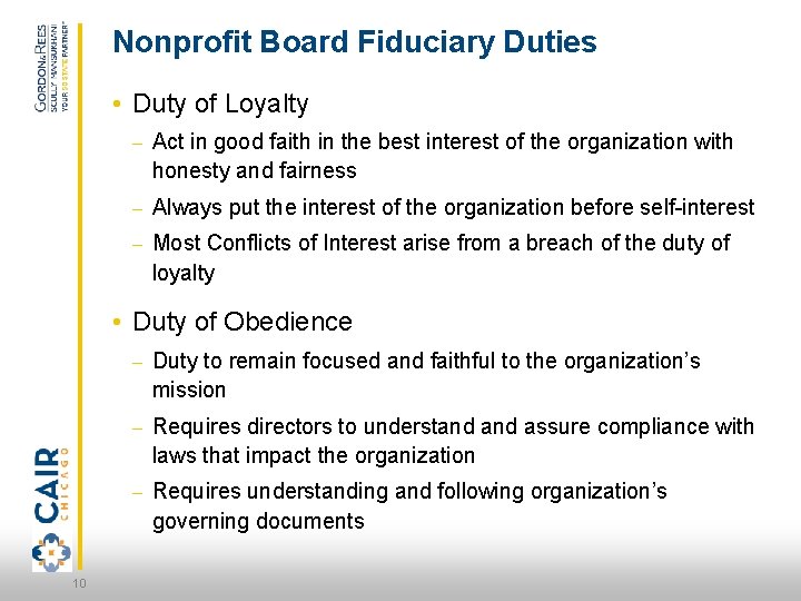 Nonprofit Board Fiduciary Duties • Duty of Loyalty – Act in good faith in