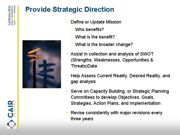 Provide Strategic Direction • Define or Update Mission – Who benefits? – What is