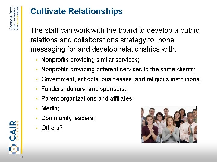 Cultivate Relationships The staff can work with the board to develop a public relations