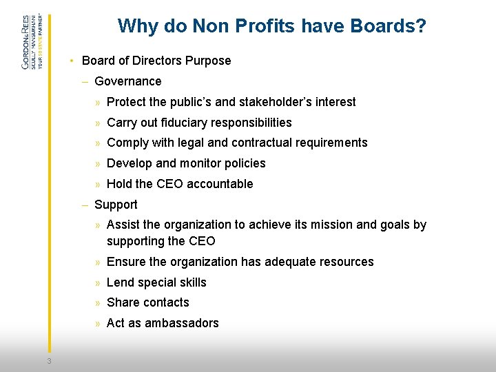 Why do Non Profits have Boards? • Board of Directors Purpose – Governance »