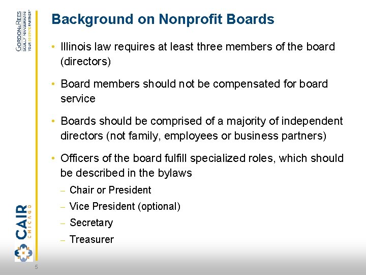 Background on Nonprofit Boards • Illinois law requires at least three members of the