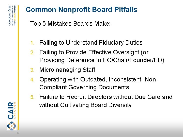 Common Nonprofit Board Pitfalls Top 5 Mistakes Boards Make: 1. Failing to Understand Fiduciary