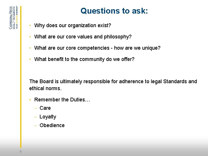 Questions to ask: • Why does our organization exist? • What are our core