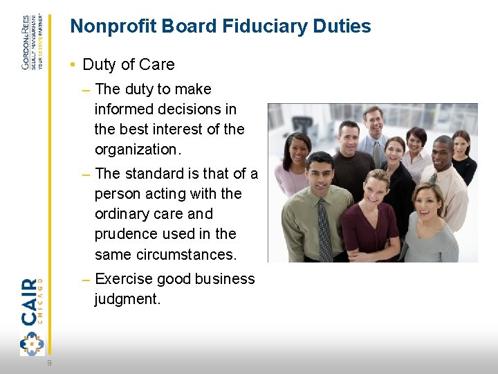 Nonprofit Board Fiduciary Duties • Duty of Care – The duty to make informed