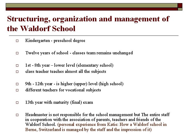 Structuring, organization and management of the Waldorf School Kindergarten - preschool degree Twelve years