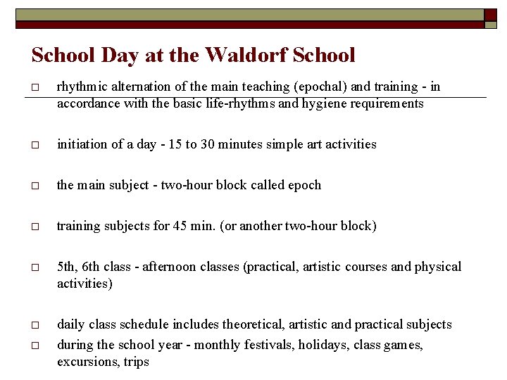 School Day at the Waldorf School rhythmic alternation of the main teaching (epochal) and