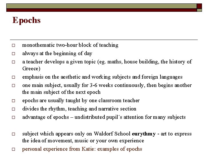 Epochs monothematic two-hour block of teaching always at the beginning of day a teacher