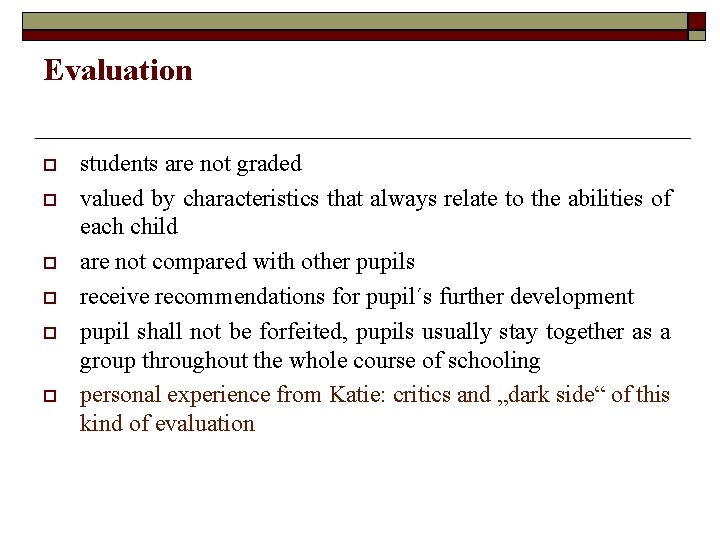 Evaluation students are not graded valued by characteristics that always relate to the abilities