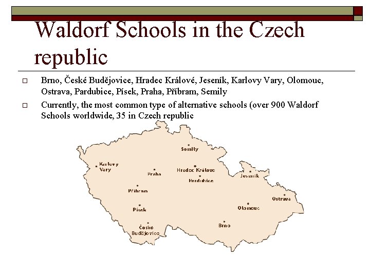 Waldorf Schools in the Czech republic Brno, České Budějovice, Hradec Králové, Jeseník, Karlovy Vary,
