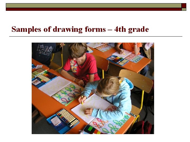 Samples of drawing forms – 4 th grade 