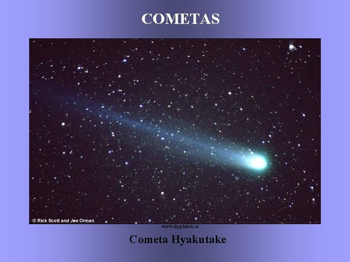 COMETAS www. skyplanets. es Cometa Hyakutake 