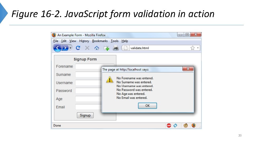 Figure 16 -2. Java. Script form validation in action 20 Figure 16 -2. Java. Script form validation in action 20