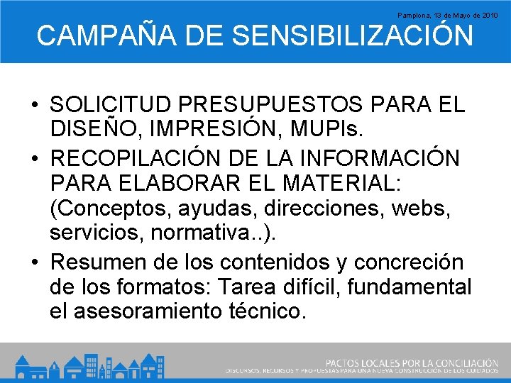 Pamplona, 13 de Mayo de 2010 CAMPAÑA DE SENSIBILIZACIÓN • SOLICITUD PRESUPUESTOS PARA EL