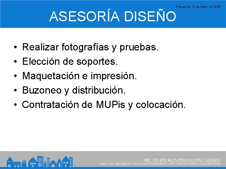 Pamplona, 13 de Mayo de 2010 ASESORÍA DISEÑO • • • Realizar fotografías y