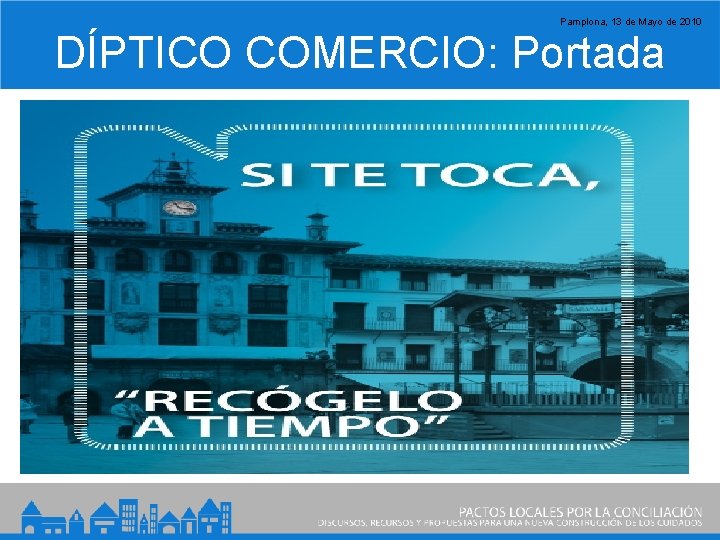 Pamplona, 13 de Mayo de 2010 DÍPTICO COMERCIO: Portada 