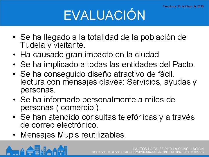 Pamplona, 13 de Mayo de 2010 EVALUACIÓN • Se ha llegado a la totalidad