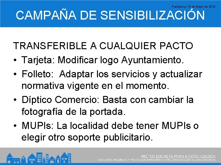 Pamplona, 13 de Mayo de 2010 CAMPAÑA DE SENSIBILIZACIÓN TRANSFERIBLE A CUALQUIER PACTO •