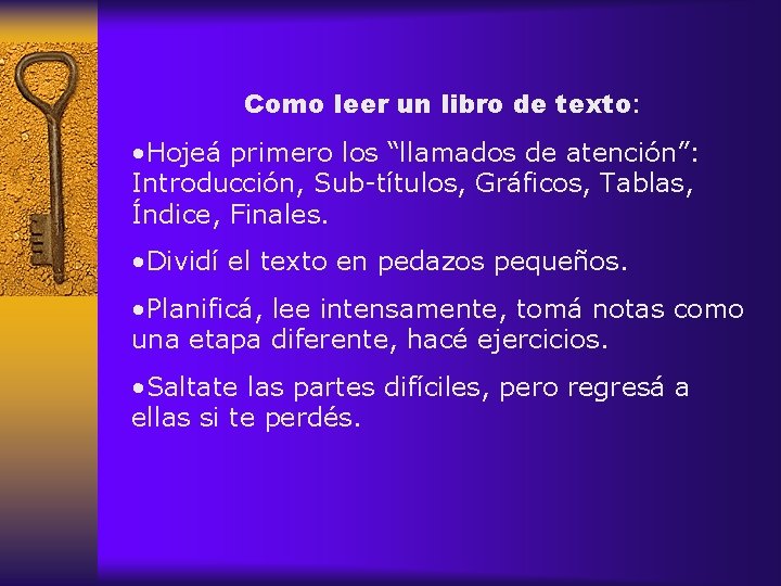 Como leer un libro de texto: • Hojeá primero los “llamados de atención”: Introducción,