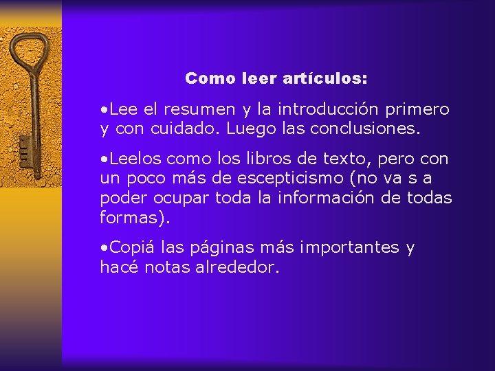 Como leer artículos: • Lee el resumen y la introducción primero y con cuidado.