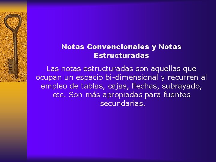 Notas Convencionales y Notas Estructuradas Las notas estructuradas son aquellas que ocupan un espacio