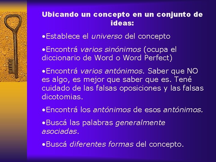 Ubicando un concepto en un conjunto de ideas: • Establece el universo del concepto