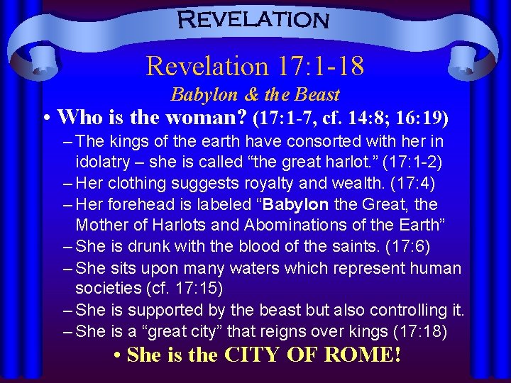 Revelation 17: 1 -18 Babylon & the Beast • Who is the woman? (17: