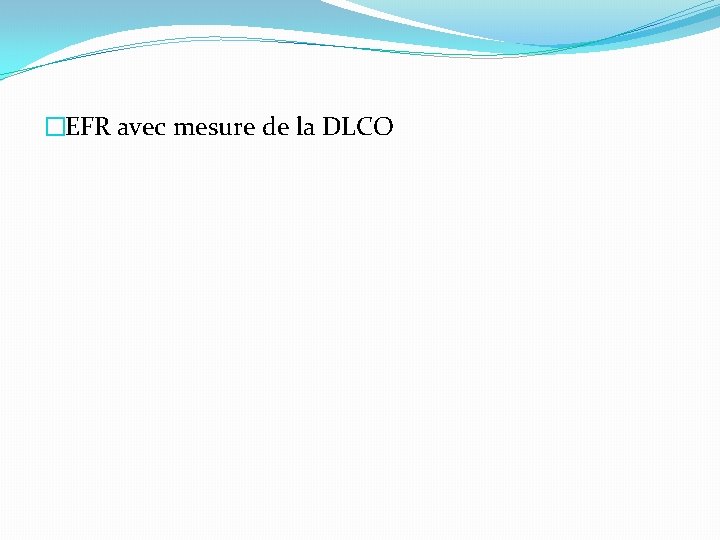 �EFR avec mesure de la DLCO 