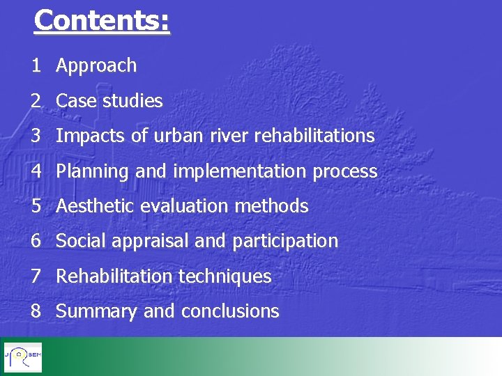 URBAN STREAM REHABILITATION CASE STUDIES Contents 1 Approach